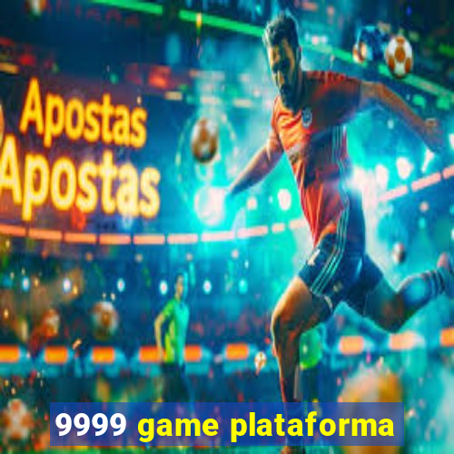 9999 game plataforma